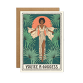 You're a Goddess Card