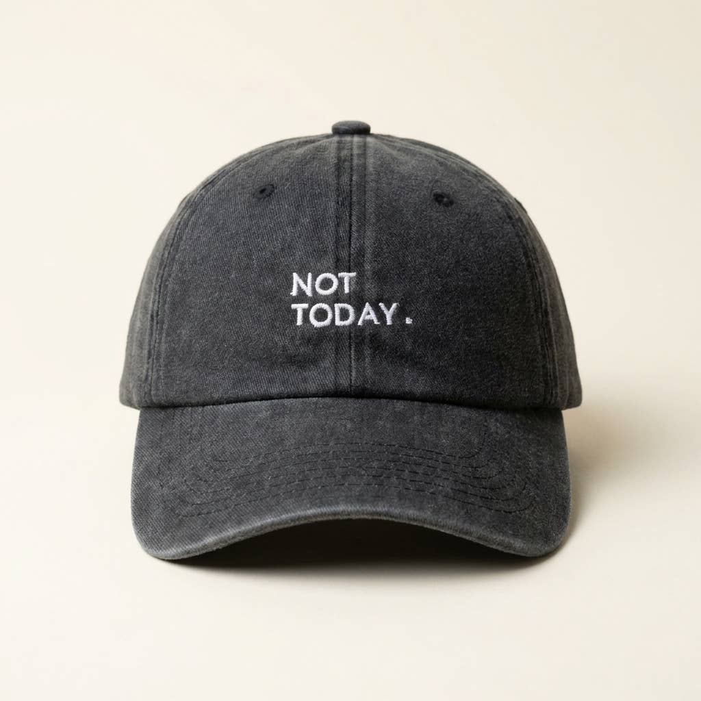 Cap: Not Today