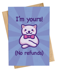 I'm Yours! (No Refunds) | Cat Card For Lovers