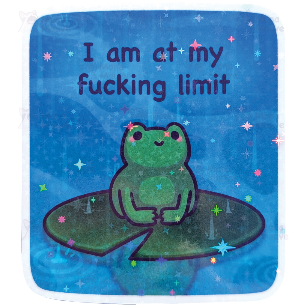 Holographic Frog Sticker | I Am At My Fucking Limit