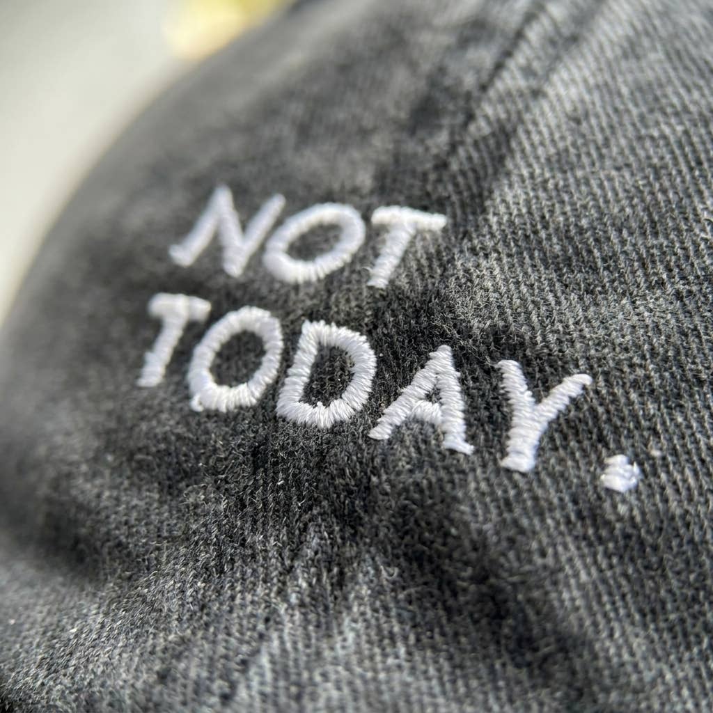 Cap: Not Today