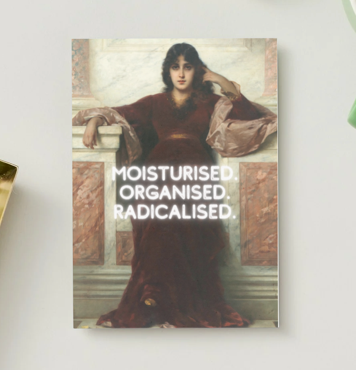 Postkarte Moisturised. Organised. Radicalised.