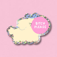 Glitter sticker: Bitch please