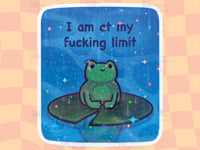Holographic Frog Sticker | I Am At My Fucking Limit