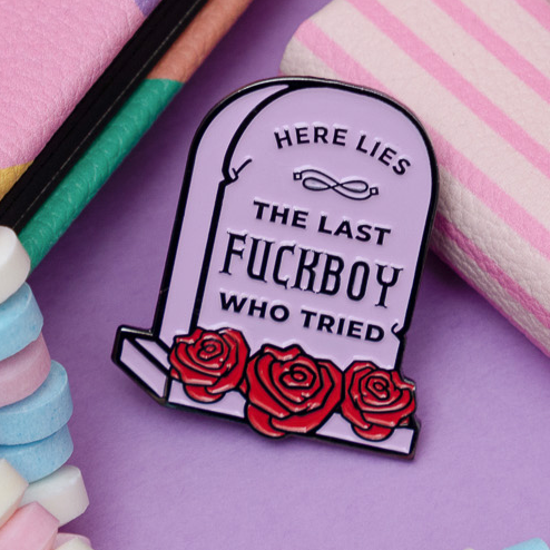 The Last Fuckboy Pin