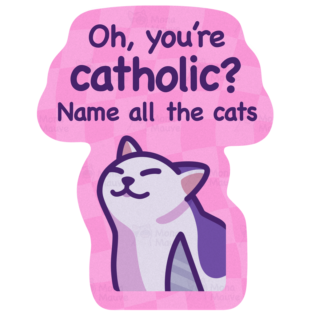 Oh, You're Catholic? | Cat Vinyl Sticker